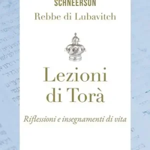 Lezioni di Torà. Riflessioni e insegnamenti di vita. Discorsi adattati da Jonathan Sacks Consegna Rapida