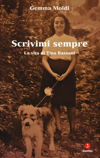 Scrivimi sempre. La vita di Tina Bassani Miglior Prezzo