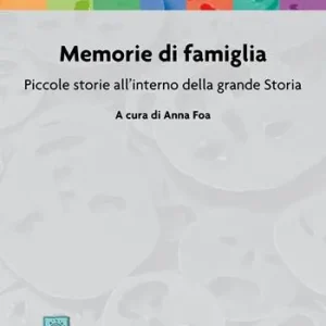 Offerta Memorie di famiglia. Piccole storie all’interno della grande Storia