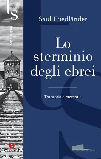 Lo sterminio degli ebrei. Tra storia e memoria Più Venduto