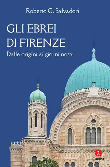 Gli ebrei di Firenze. Dalle origini ai giorni nostri Offerta Lampo