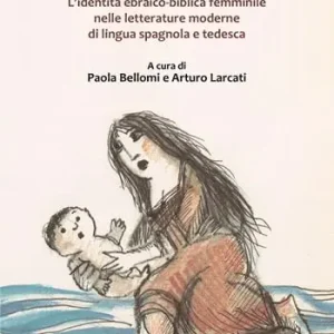 Reso Gratuito Presenza-assenza. L’identità ebraico-biblica femminile nelle letterature moderne di lingua spagnola e tedesca