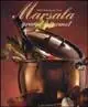 Marsala. Grand gourmet. Ediz. illustrata Ultima Occasione