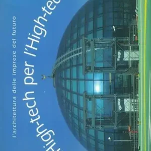 L‘high-tech per l‘high-tech. L‘architettura delle imprese del futuro. Ediz. illustrata Scelto Dai Clienti