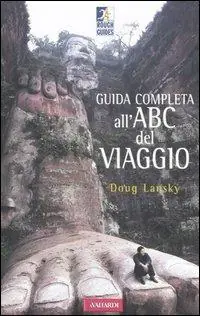 Compra Adesso Guida completa all‘ABC del viaggio