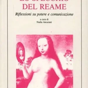 Lo specchio del reame. Riflessioni su potere e comunicazione Spedizione Espresso