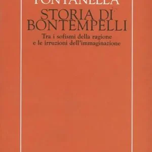 Storia di Bontempelli. Tra i sofismi della ragione e le irruzioni dell‘immaginazione Promozione