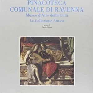 Pinacoteca comunale di Ravenna. Museo d‘arte della città. La collezione antica Più Venduto