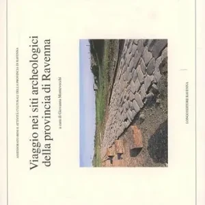Viaggio nei siti archeologici della provincia di Ravenna Compra Oggi Stesso