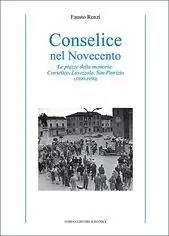 Offerta Speciale Conselice nel Novecento. Le piazze della memoria Conselice, Lavezzola, San Patrizio (1890-1990)