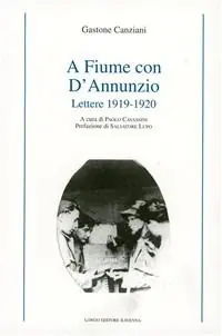 A Fiume con D‘Annunzio. Lettere (1919-1920) Occasione