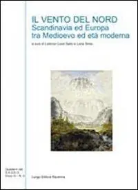 Il vento del nord. Scandinavia ed Europa tra Medioevo ed età moderna Solo Oggi