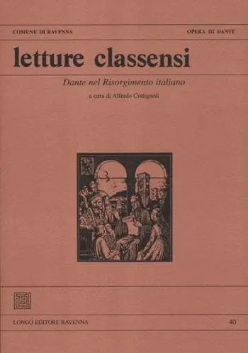 Consegna Rapida Letture classensi. Vol. 40 Dante nel Risorgimento italiano.