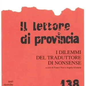 Di Tendenza Il lettore di provincia. Vol. 138 I dilemmi del traduttore di nonsense.