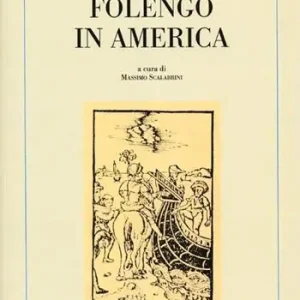 Folengo in America Quantità Limitata