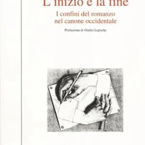 L‘ inizio e la fine. I confini del romanzo nel canone occidentale Più Venduto