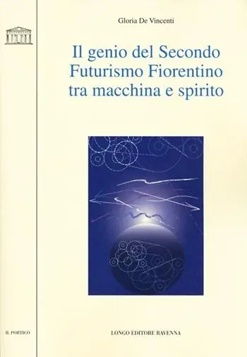 Prezzo Basso Il genio del secondo futurismo fiorentino tra macchina e spirito