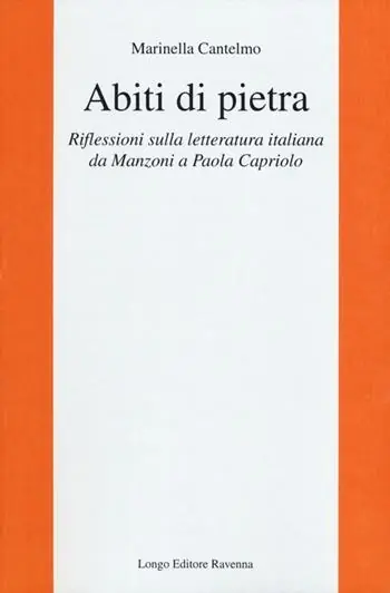 Più Venduto Abiti di pietra. Riflessioni sulla letteratura italiana da Manzoni a Paola Capriolo