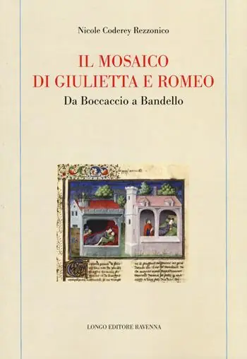 Il mosaico di Giulietta e Romeo. Da Boccaccio a Bandello Acquista Ora