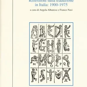 L‘ artefice aggiunto. Riflessioni sulla traduzione in Italia 1900-1975 Promo Stagionale