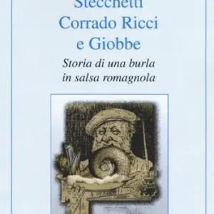 Stecchetti, Corrado Ricci e Giobbe. Storia di una burla in salsa romagnola Vendita Finale