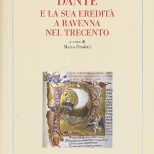 Offerta Speciale Dante e la sua eredità a Ravenna nel Trecento