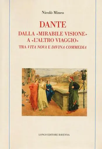 Offerta Lampo Dante. Dalla «mirabile visione» a «l‘altro viaggio». Tra «Vita nova» e «Divina commedia»