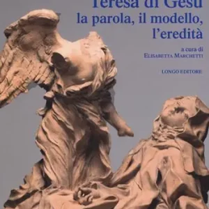 Attraverso il tempo. Teresa di Gesù. La parola, il modello, l‘eredità Offerta Del Giorno