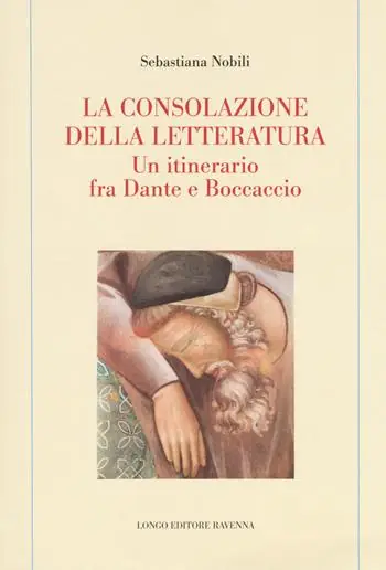 La consolazione della letteratura. Un itinerario fra Dante e Boccaccio Occasione