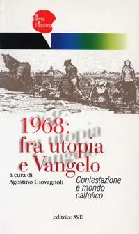 1968 fra utopia e Vangelo. Contestazione e mondo cattolico Non Perdere