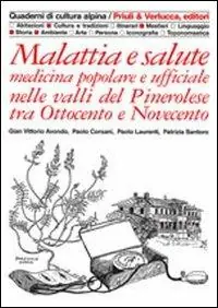 Nuova Collezione Malattia e salute. Medicina popolare e ufficiale nelle valli del pinerolese tra Ottocento e Novecento
