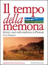 Prezzo Basso Il tempo della memoria. Giorni e mesi nella tradizione in Piemonte
