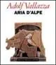 Offerta Aria d‘alpe. Adolf Vallazza