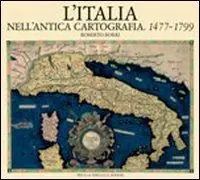 Ordina Subito L‘ Italia nell‘antica cartografia. 1477-1799
