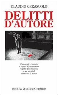 Bestseller Delitti d‘autore. Una mente criminale è capace di trasformare l‘oggetto più innocente in un micidiale strumento di morte