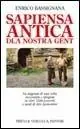 Sapiensa antica dla nostra gent. La saggezza di una volta raccontata e spiegata in oltre 1500 proverbi e modi di dire piemontesi Must-Have