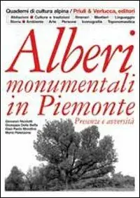 Alberi monumentali in Piemonte. Presenze e avversità. Ediz. illustrata Miglior Prezzo