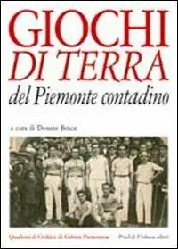 Non Perdere Giochi di terra del Piemonte contadino