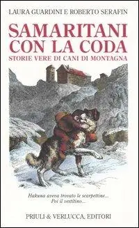 Samaritani con la coda. Storie vere di cani di montagna Ultima Occasione