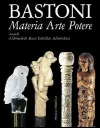 Bastoni. Materia arte potere Compra Adesso