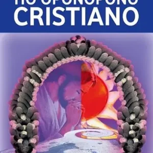 Ho‘oponopono cristiano. Un solo insegnamento l‘amore Prezzo Conveniente