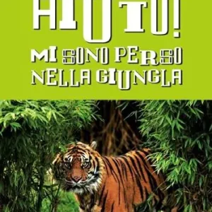 Compra Adesso Aiuto! Mi sono perso nella giungla