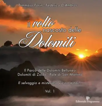 Il volto nascosto delle Dolomiti. Vol. 1 Non Perdere
