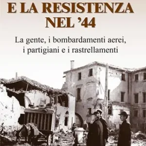 Spedito Oggi Il Veneto e la resistenza nel ‘44