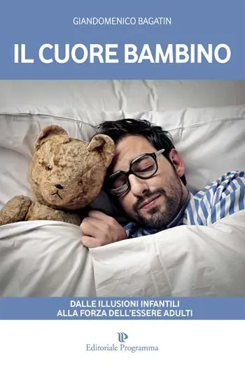 Il cuore bambino. Dalle illusioni infantili alla forza dell‘essere adulti Popolare