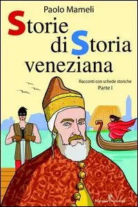 Offerta Lampo Storie di storia veneziana. Vol. 1