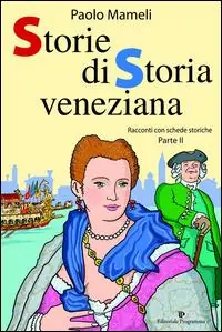 Storie di storia veneziana. Vol. 2 Nuova Collezione