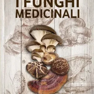 Guarire con i funghi medicinali. Proprietà terapeutiche e istruzioni per l‘uso dei 12 funghi medicinali più importanti Di Tendenza