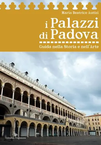Offerta Lampo I palazzi di Padova. Guida nella storia e nell‘arte