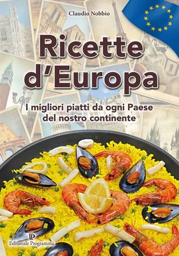 Compra Oggi Stesso Ricette d‘Europa. I migliori piatti da ogni paese del nostro continnte